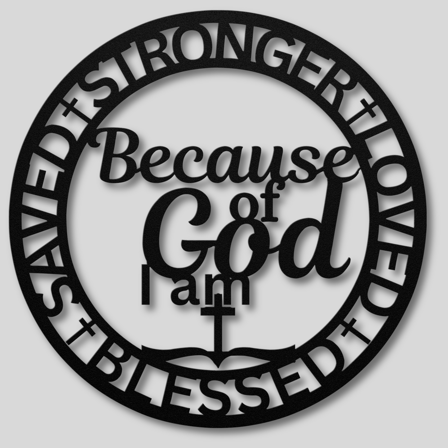 Because of God Metal Wall Art: Celebrate Your Faith