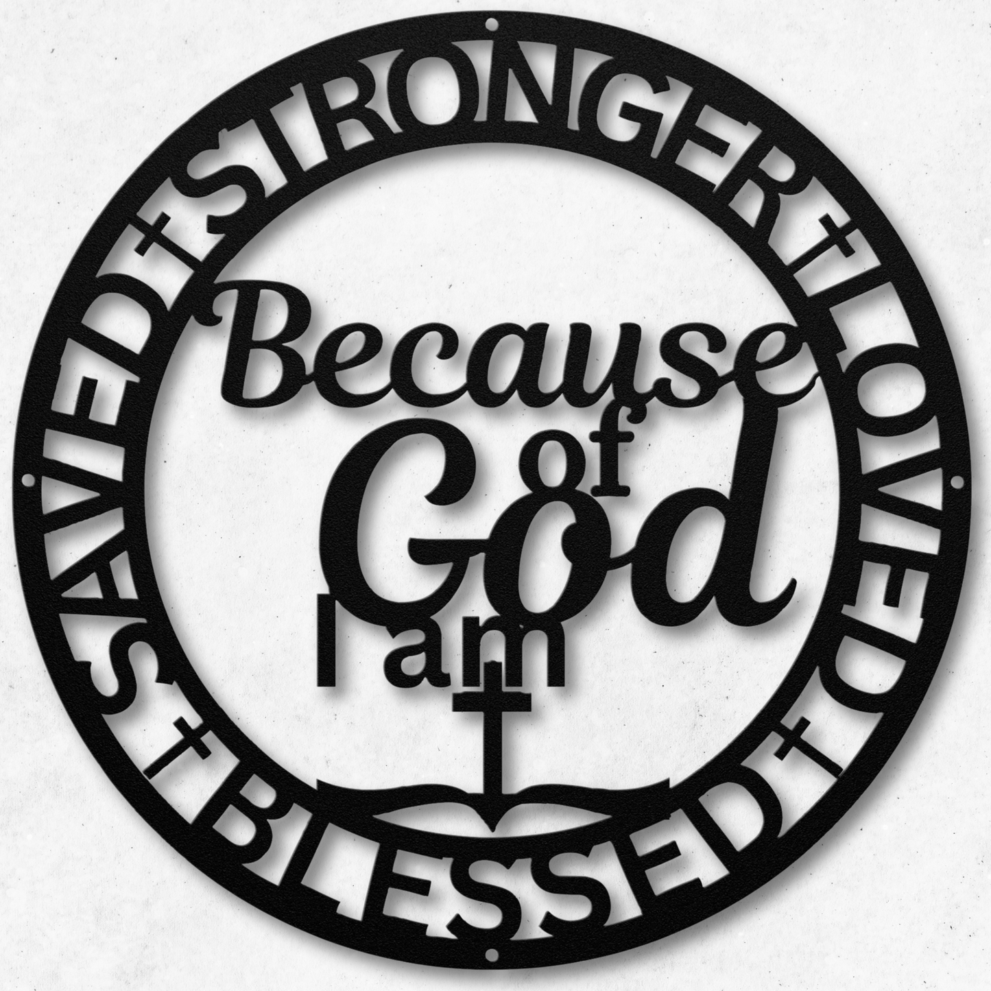 Because of God Metal Wall Art: Celebrate Your Faith