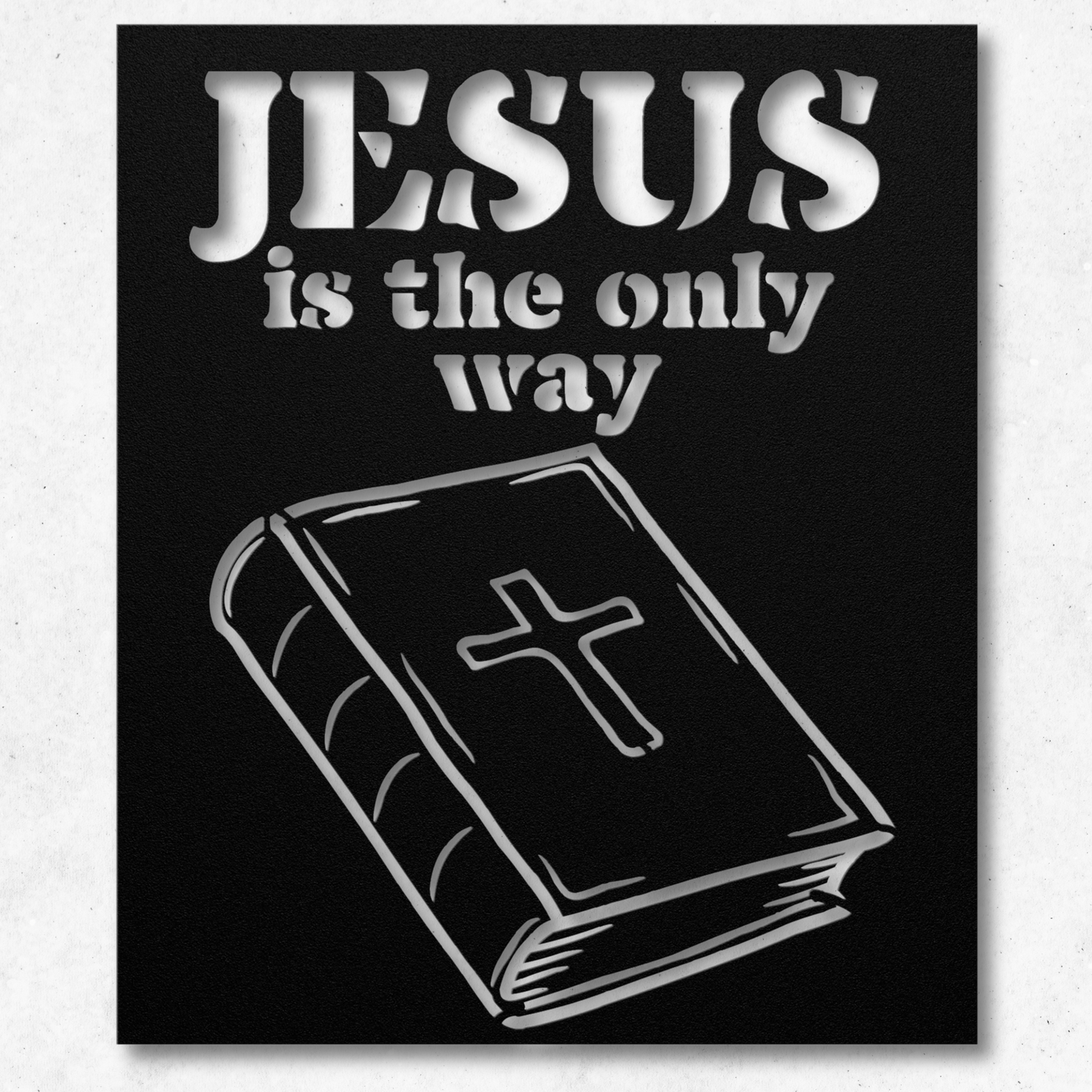 Uplifting Jesus is the Only Way Metal Wall Art: A Testament of Belief